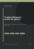 Trading Débutant : Arrête de galérer, comprends enfin le trading