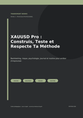 XAUUSD Pro : Construis, Teste et Respecte Ta Méthode